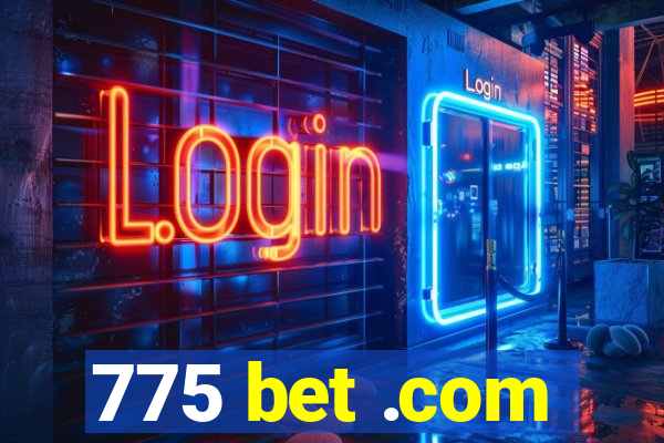 775 bet .com